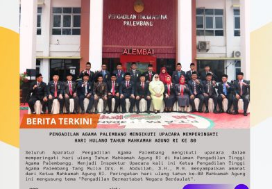 Pengadilan Agama Palembang Mengikuti Upacara Memperingati Hari Hulang Tahun Mahkamah Agung RI Ke 80