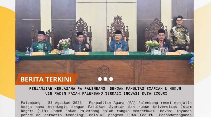 PKS PA Palembang dengan Fakultas Syariah & Hukum UIN Raden Fatah Palembang Terkait Inovasi Duta Ecourt