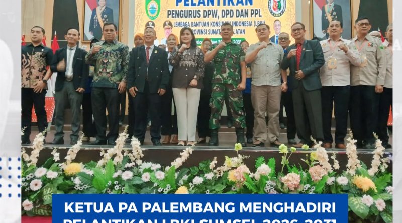 Ketua Pengadilan Agama (PA) Palembang Kelas IA, Mursyid Syah, S.Ag., menghadiri acara Pelantikan Pengurus DPW, DPD, dan PPL Lembaga Bantuan Konsumen Indonesia (LBKI) Provinsi Sumatera Selatan Periode Tahun 2026–2031. Ketua Pengadilan Agama (PA) Palembang Kelas IA, Mursyid Syah, S.Ag., menghadiri acara Pelantikan Pengurus DPW, DPD, dan PPL Lembaga Bantuan Konsumen Indonesia (LBKI) Provinsi Sumatera Selatan Periode Tahun 2026–2031.